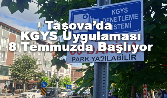 Taşova’da KGYS Uygulaması 8 Temmuzda Başlıyor