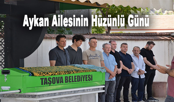 Aykan Ailesinin Hüzünlü Günü