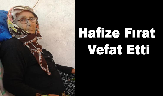 Hafize Fırat Vefat Etti