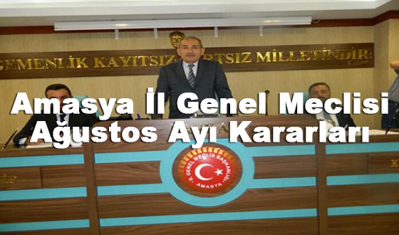  Amasya İl Genel Meclisi Ağustos Ayı Kararları