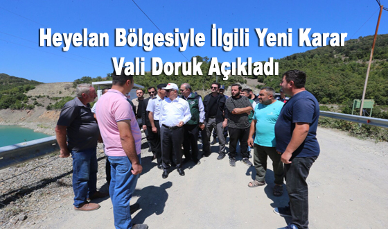 Heyelan Bölgesiyle İlgili Yeni Karar Vali Doruk Açıkladı