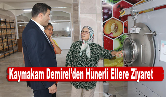 Kaymakam Demirel’den Hünerli Ellere Ziyaret