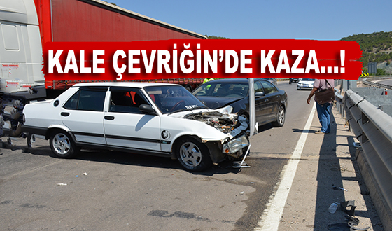   KALE ÇEVRİĞİN’DE KAZA…!