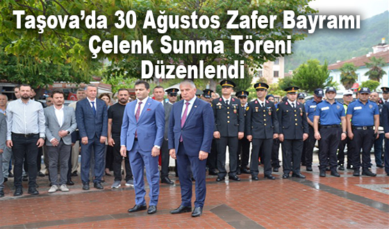 Taşova’da 30 Ağustos Zafer Bayramı Çelenk Sunma Töreni Düzenlendi