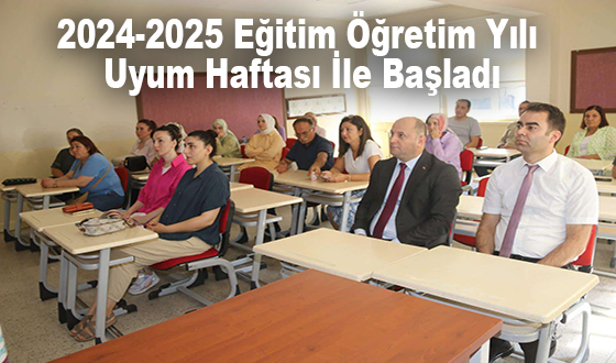 2024-2025 Eğitim Öğretim Yılı Uyum Haftası İle Başladı