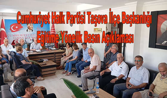 Cumhuriyet Halk Partisi Taşova İlçe Başkanlığı Eğitime Yönelik Basın Açıklaması