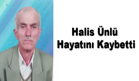 Halis Ünlü Hayatını Kaybetti