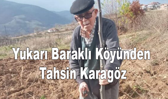 Yukarı Baraklı Köyünden Tahsin Karagöz