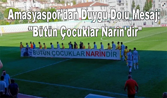 Amasyaspor'dan Duygu Dolu Mesaj: 