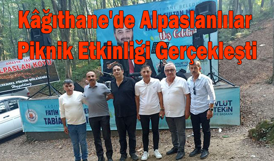 Kâğıthane'de Alpaslanlılar Piknik Etkinliği Gerçekleşti