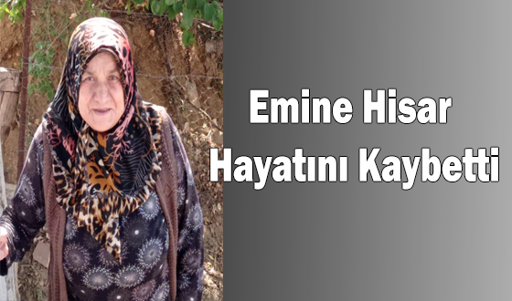 Emine Hisar Hayatını Kaybetti