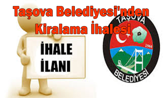 Taşova Belediyesi'nden Kiralama İhalesi