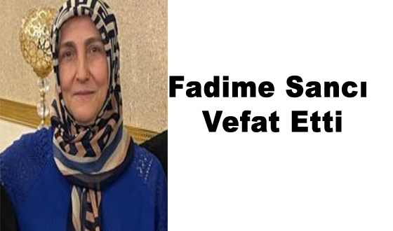 Fadime Sancı Vefat Etti