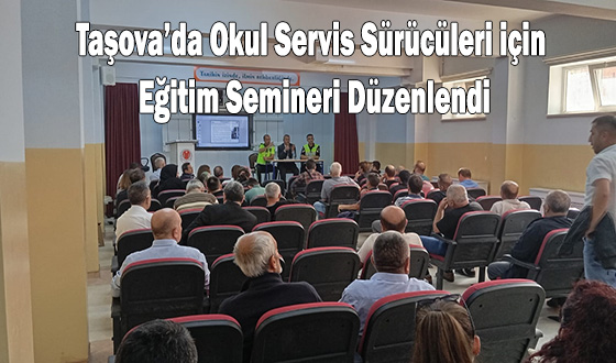 Taşova’da Okul Servis Sürücüleri için Eğitim Semineri Düzenlendi