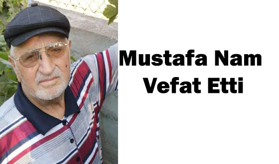 Mustafa Nam Vefat Etti