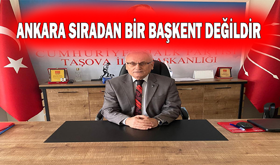 ANKARA SIRADAN BİR BAŞKENT DEĞİLDİR