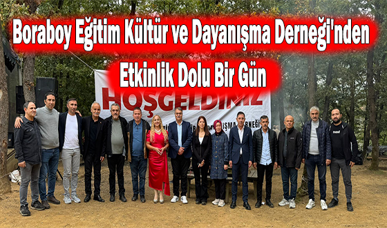 Boraboy Eğitim Kültür ve Dayanışma Derneği'nden Etkinlik Dolu Bir Gün