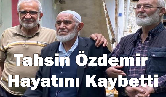 Tahsin Özdemir Hayatını Kaybetti