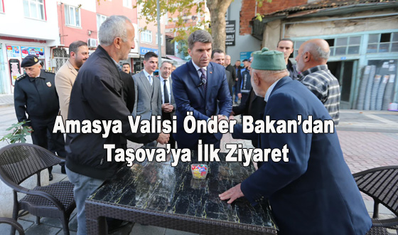 Amasya Valisi Önder Bakan’dan Taşova’ya İlk Ziyaret