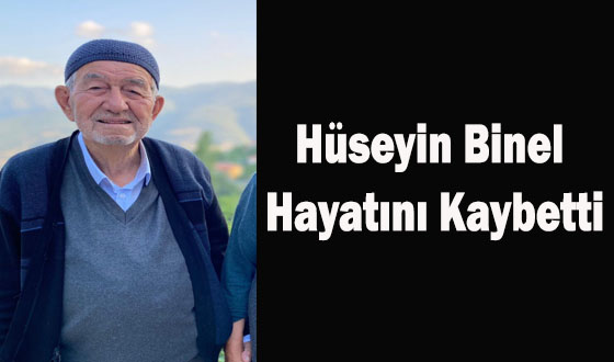 Hüseyin Binel Hayatını Kaybetti