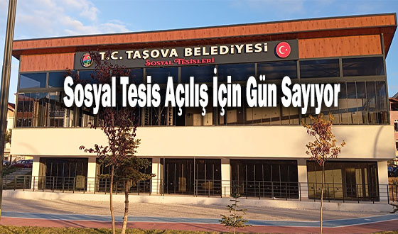 Sosyal Tesis Açılış İçin Gün Sayıyor