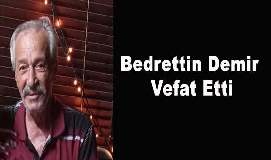 Bedrettin Demir Vefat Etti