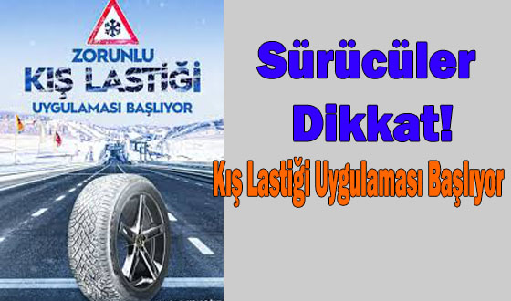  Sürücüler Dikkat! Kış Lastiği Uygulaması Başlıyor