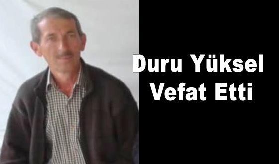 Duru Yüksel Vefat Etti