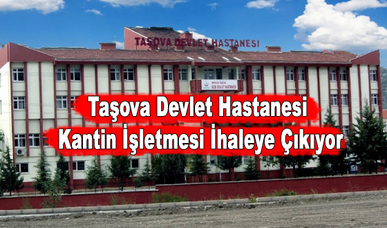 Taşova Devlet Hastanesi Kantin İşletmesi İhaleye Çıkıyor