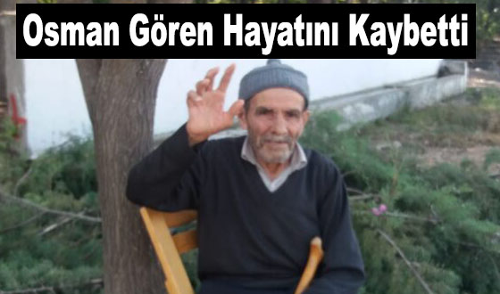 Osman Gören Hayatını Kaybetti