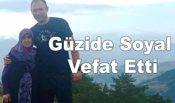 Güzide Soyal Vefat Etti