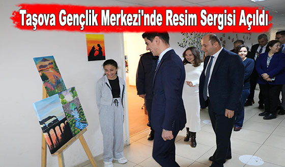 Taşova Gençlik Merkezi'nde Resim Sergisi Açıldı