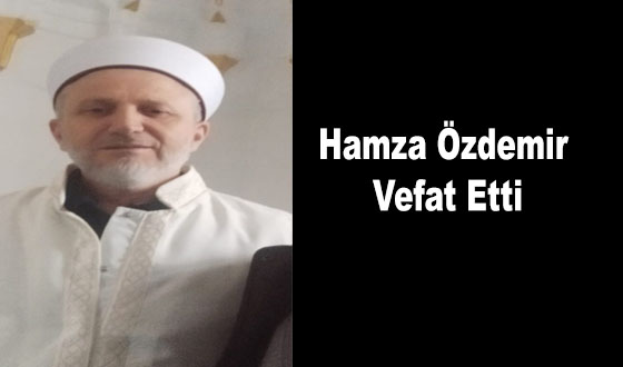 Hamza Özdemir Vefat Etti