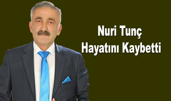 Nuri Tunç Hayatını Kaybetti