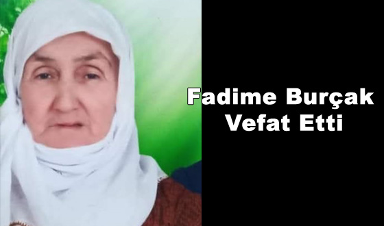 Fadime Burçak Vefat Etti