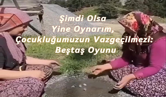 Şimdi Olsa Yine Oynarım, Çocuklukların Vazgeçilmezi: Beştaş Oyunu