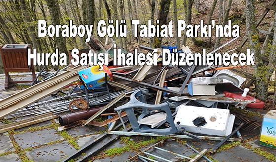 Boraboy Gölü Tabiat Parkı’nda Hurda Satışı İhalesi Düzenlenecek