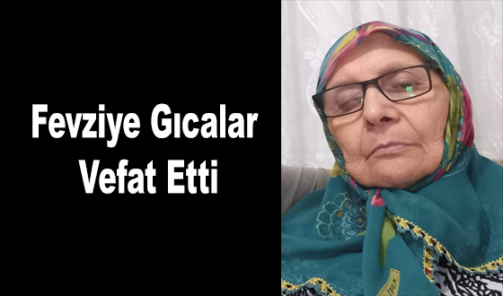 Fevziye Gıcalar Vefat Etti