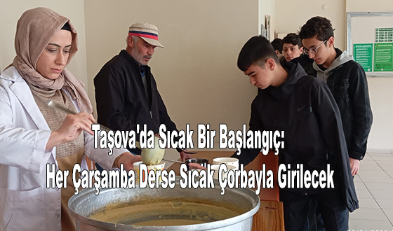 Taşova'da Sıcak Bir Başlangıç: Her Çarşamba Derse Sıcak Çorbayla Girilecek