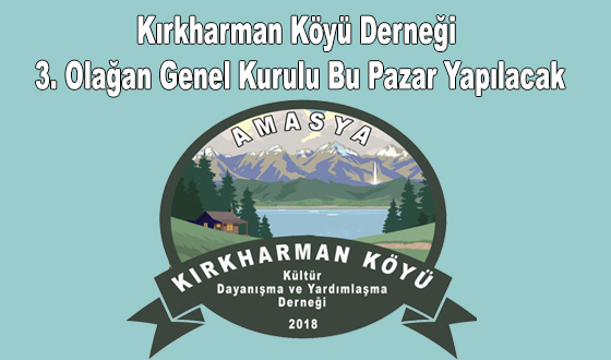 Kırkharman Köyü Derneği 3. Olağan Genel Kurulu Bu Pazar Yapılacak