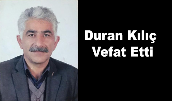 Duran Kılıç vefat Etti