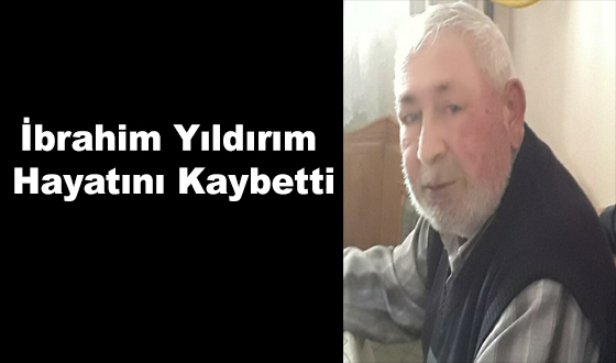 İbrahim Yıldırım Hayatını Kaybetti