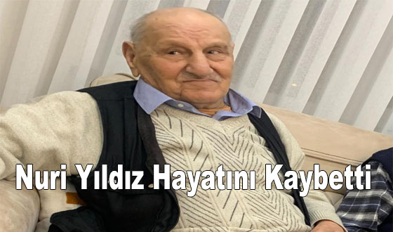 Nuri Yıldız Hayatını Kaybetti