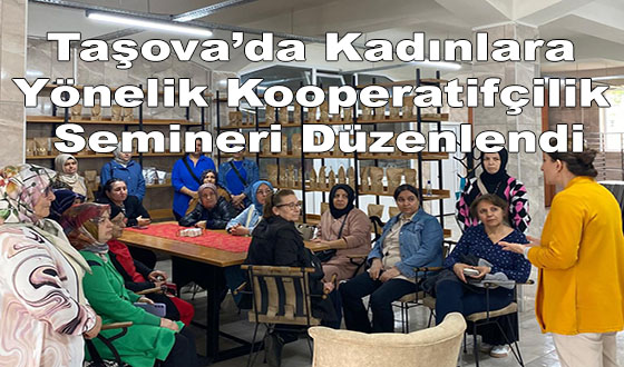 Taşova’da Kadınlara Yönelik Kooperatifçilik Semineri Düzenlendi
