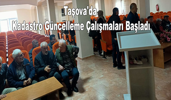 Taşova'da Kadastro Güncelleme Çalışmaları Başladı