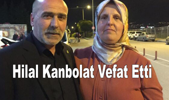 Hilal Kanbolat Vefat Etti