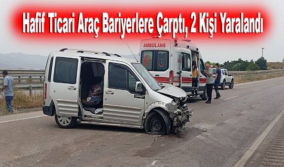 Hafif Ticari Araç Bariyerlere Çarptı, 2 Kişi Yaralandı
