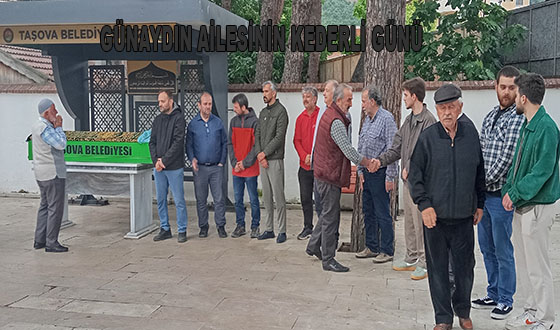 GÜNAYDIN AİLESİNİN KEDERLİ GÜNÜ