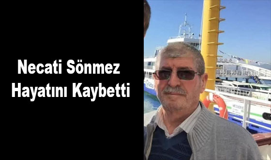 Necati Sönmez Hayatını Kaybetti