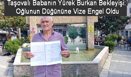 Taşovalı Babanın Yürek Burkan Bekleyişi: Oğlunun Düğününe Vize Engel Oldu